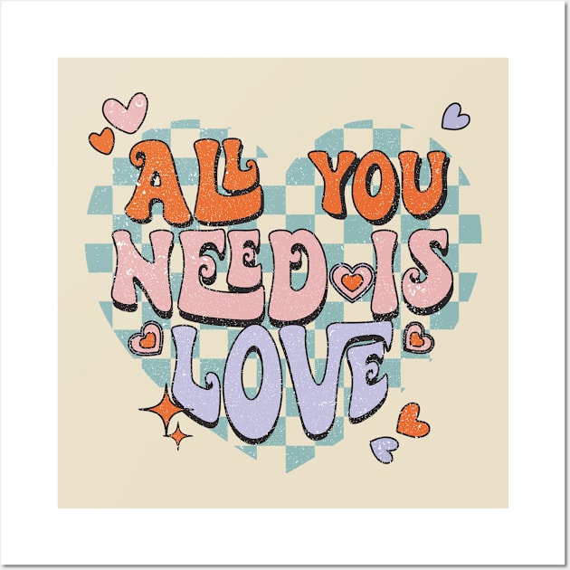 All You Need Is Love Wall Art by EliseOB